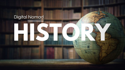 Digital Nomad History: How it all started.