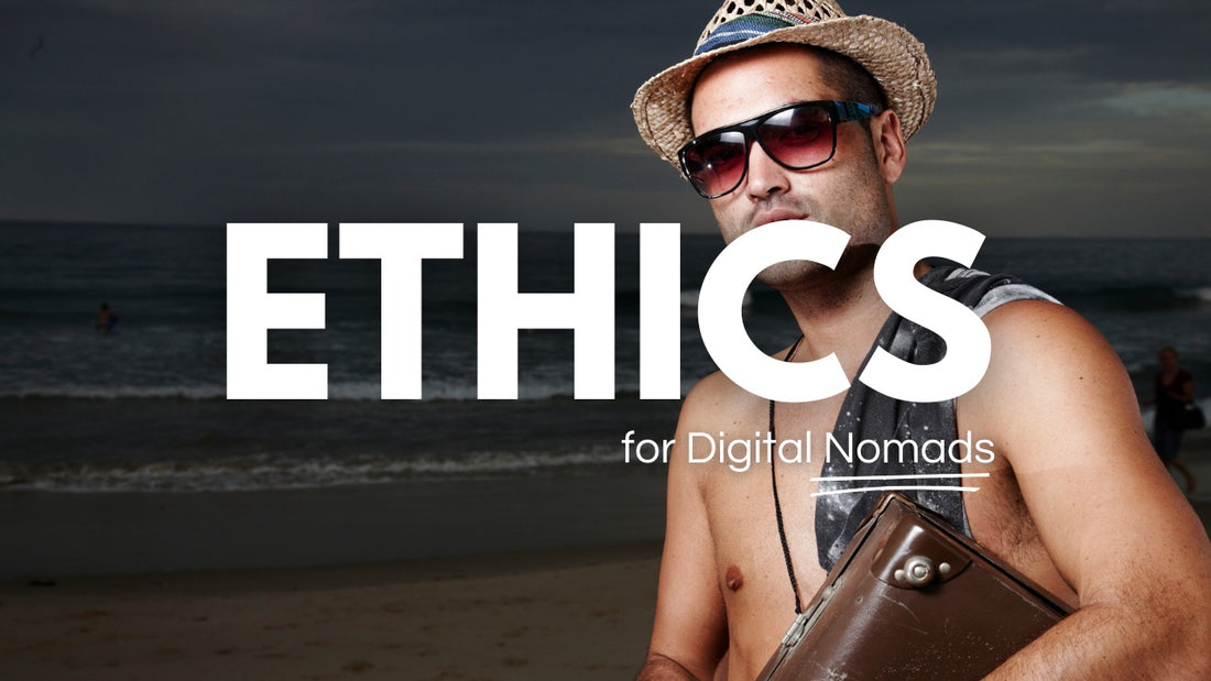 How Not to Be a Prick: A Guide for Ethical Digital Nomads
