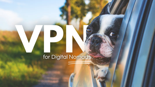 A comprehensive guide to the best VPNs for digital nomads