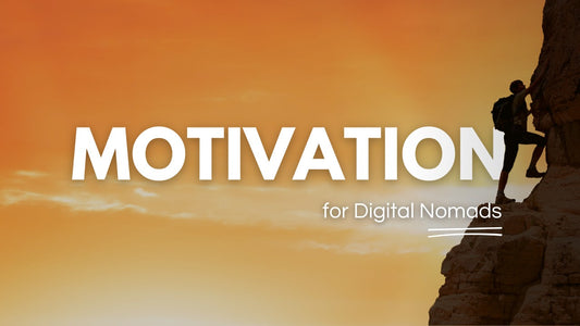 Motivation Tips for Digital Nomads