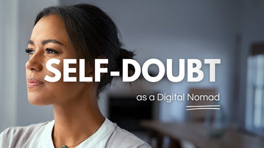 Overcoming Self-Doubt About Becoming a Digital Nomad